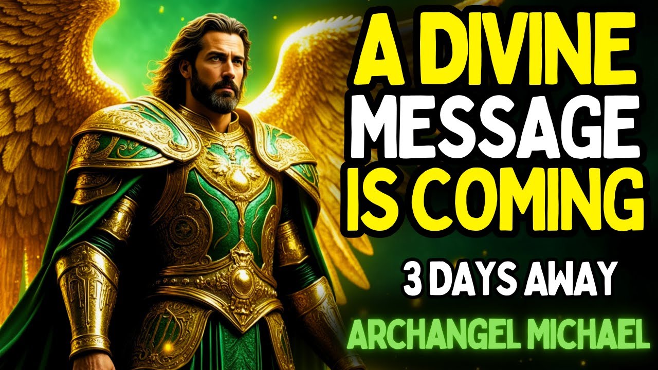 Archangel Michael Has an Urgent Message — God Ordained a Divine Encounter That Is 3 Days Away