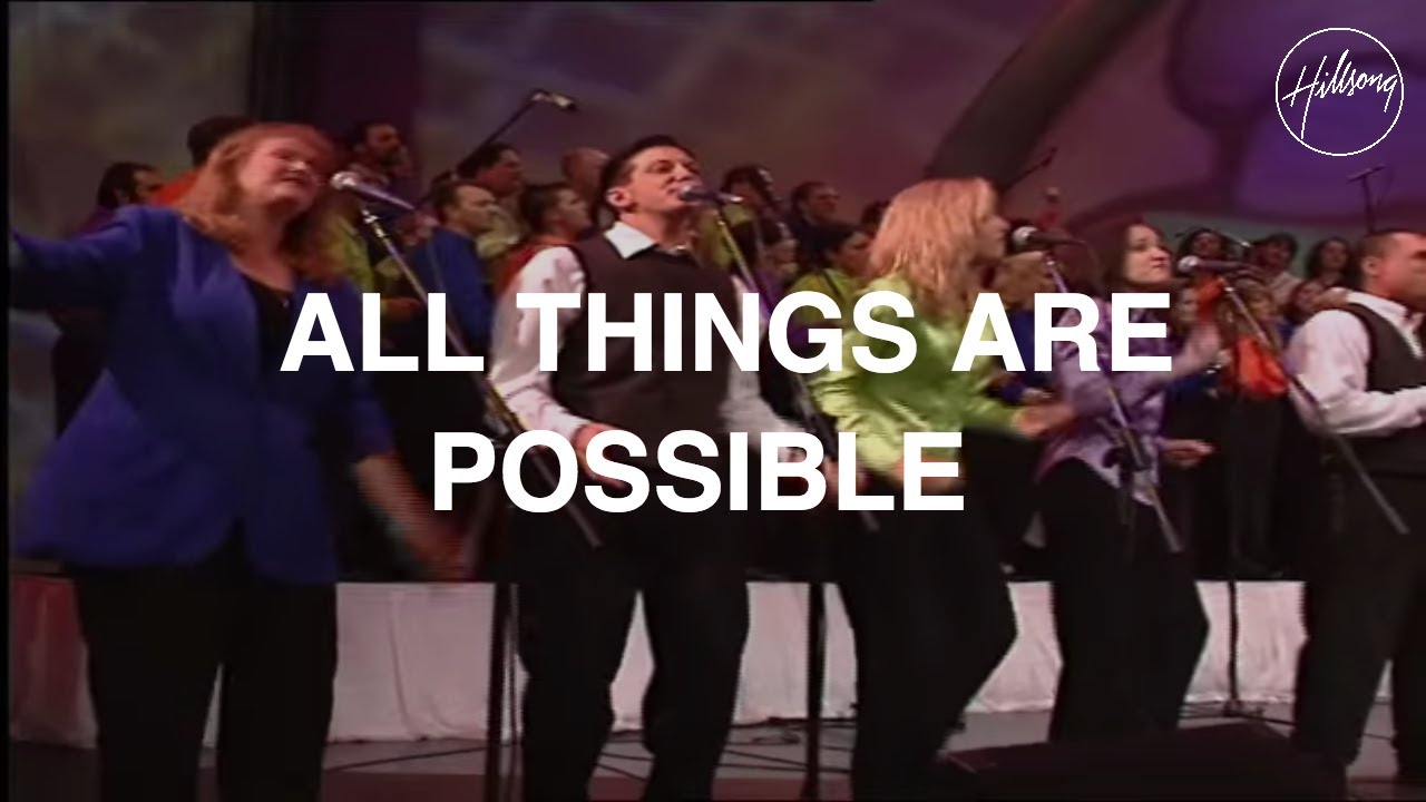 All Things Are Possible - Hillsong Worship