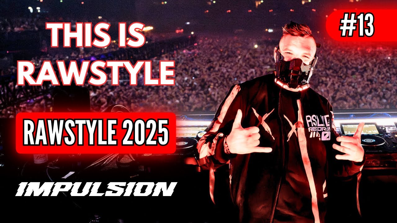 This is Rawstyle #13 - Best Of Rawstyle Music Mix 2025 by Impulsion