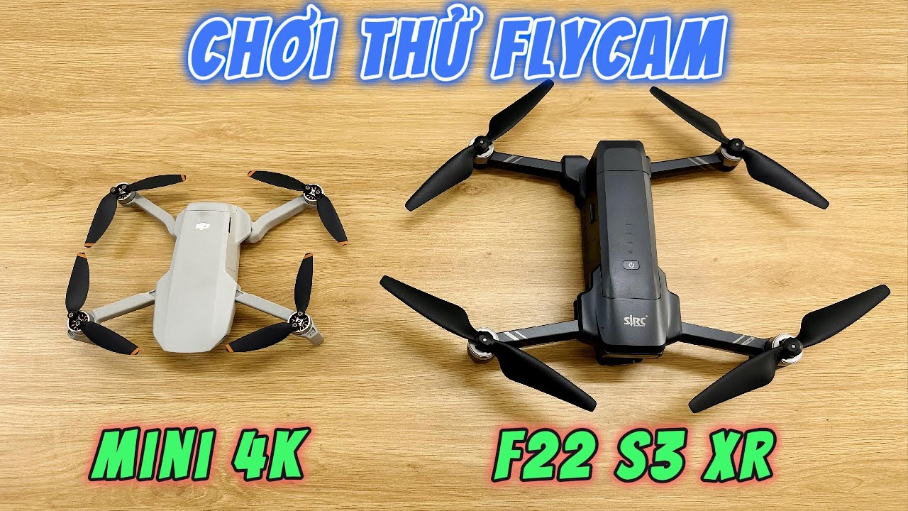 Chơi Thử Flycam Mini 4K Với F22 S3 XR