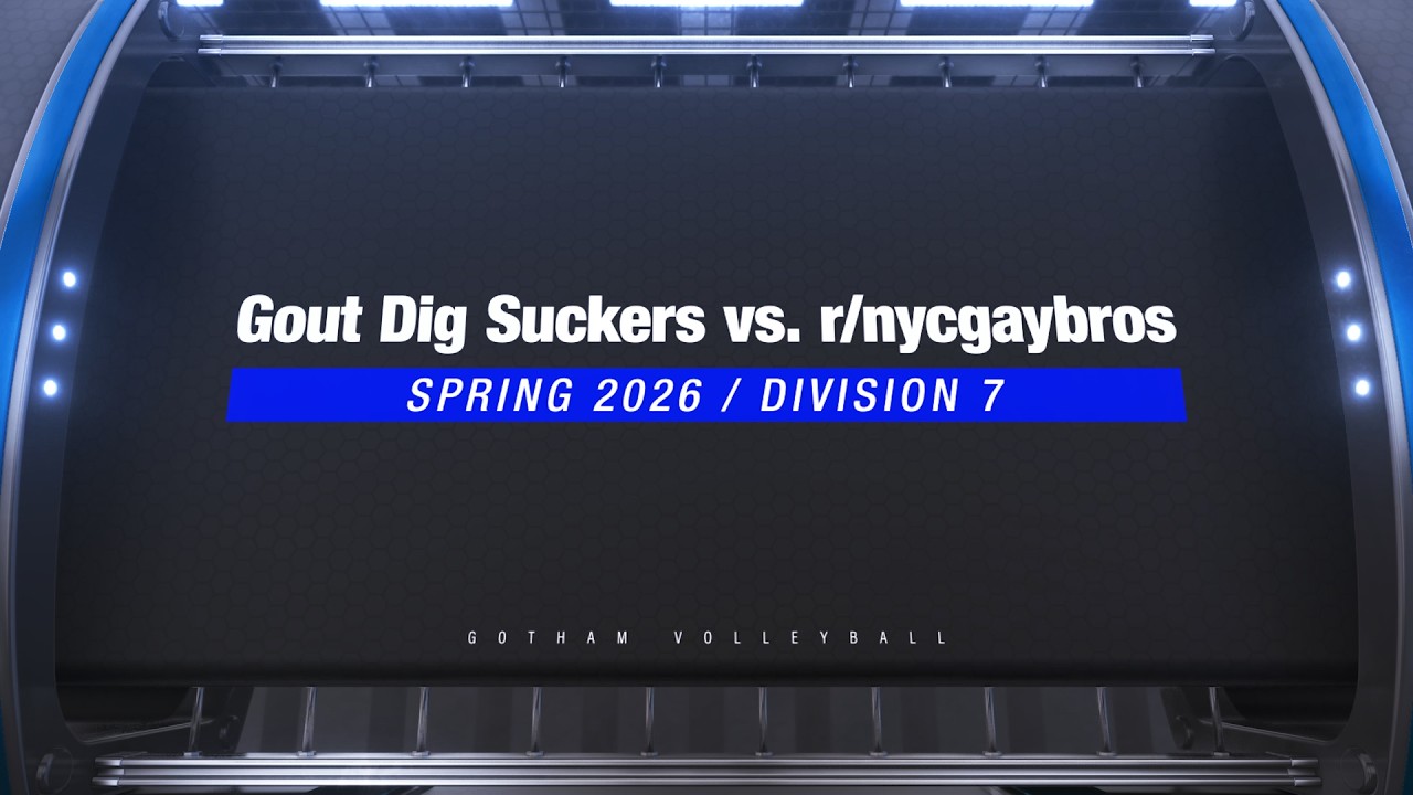 Gout Dig Suckers vs. r/nycgaybros [Incomplete] (Division 7, Fall 2026, Gotham Volleyball)