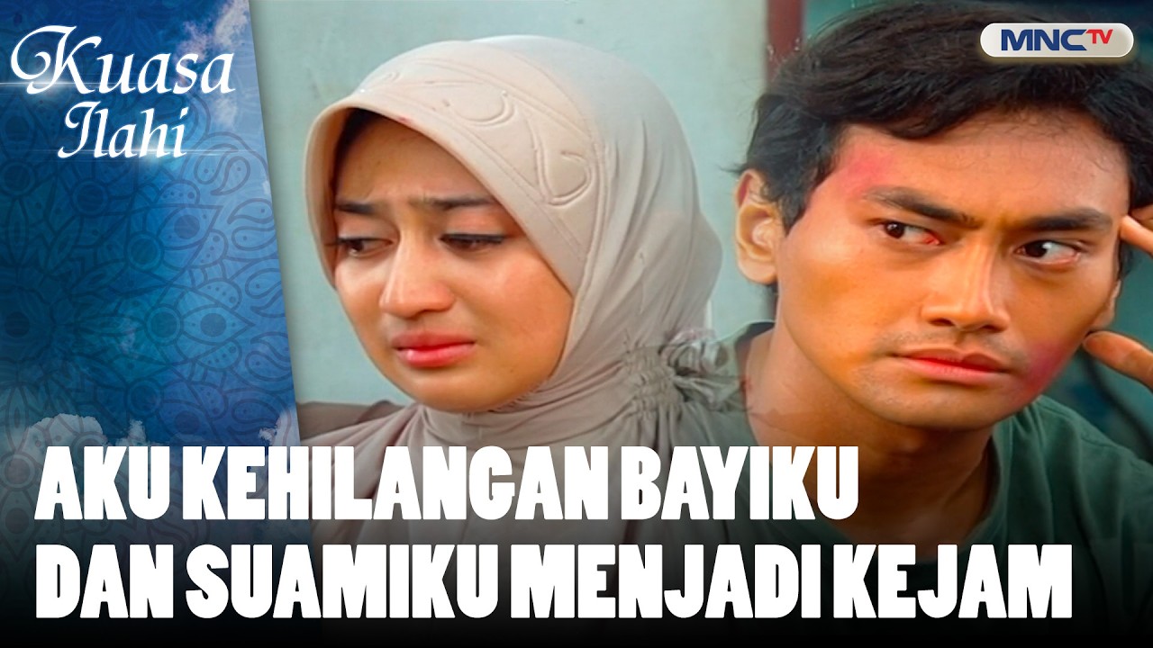 Aku Kehilangan Bayiku Dan Suamiku Menjadi Kejam | FTV KUASA ILAHI