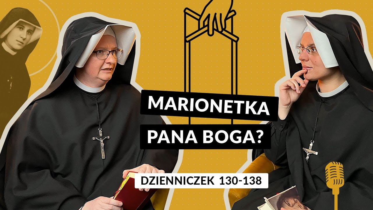 Zeszyty Miłości Pełne [#19] Marionetka Pana Boga? | s. Eliana Chmielewska i s. Gaudia Skass