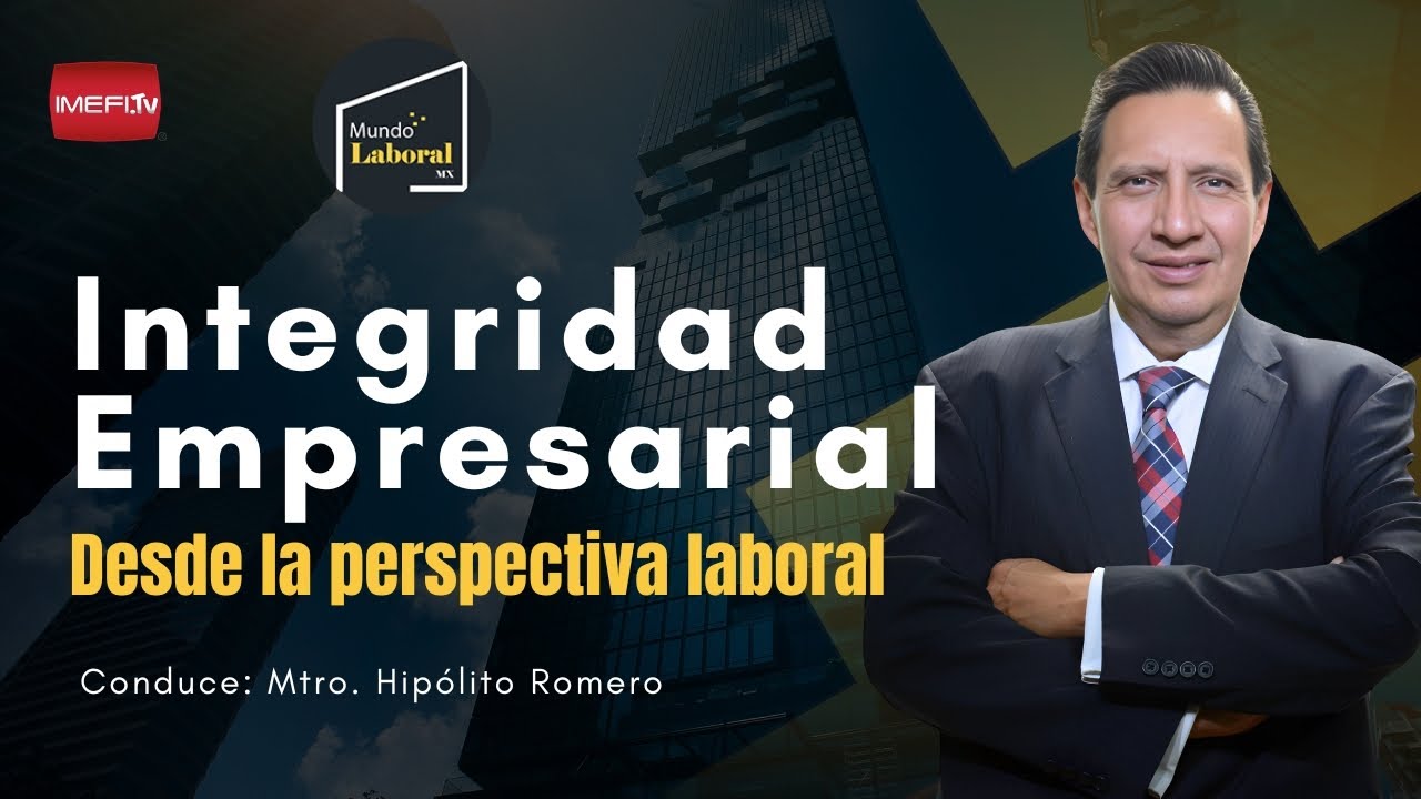 Integridad Empresarial desde la perspectiva Laboral