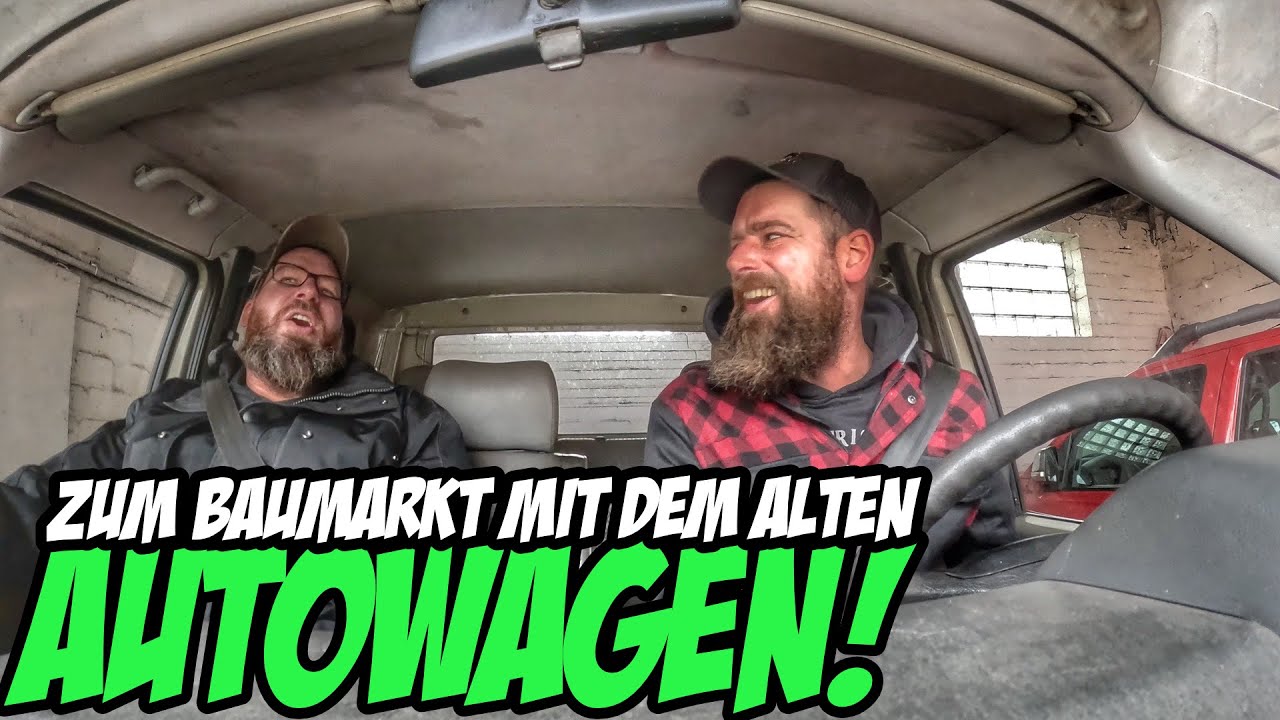 361: Der alte Autowagen bringt uns zum BAUMARKT 🔨 💪