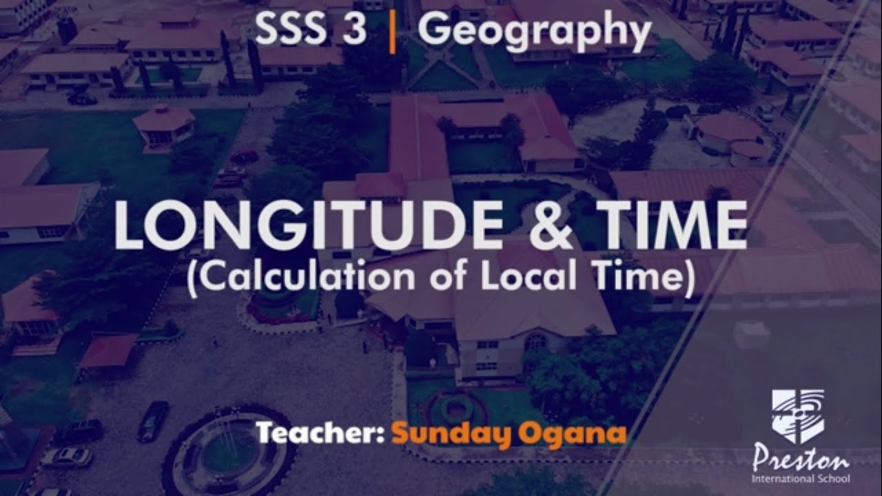 Longitude & Time Calculation of Local Time - SSS3 Geography