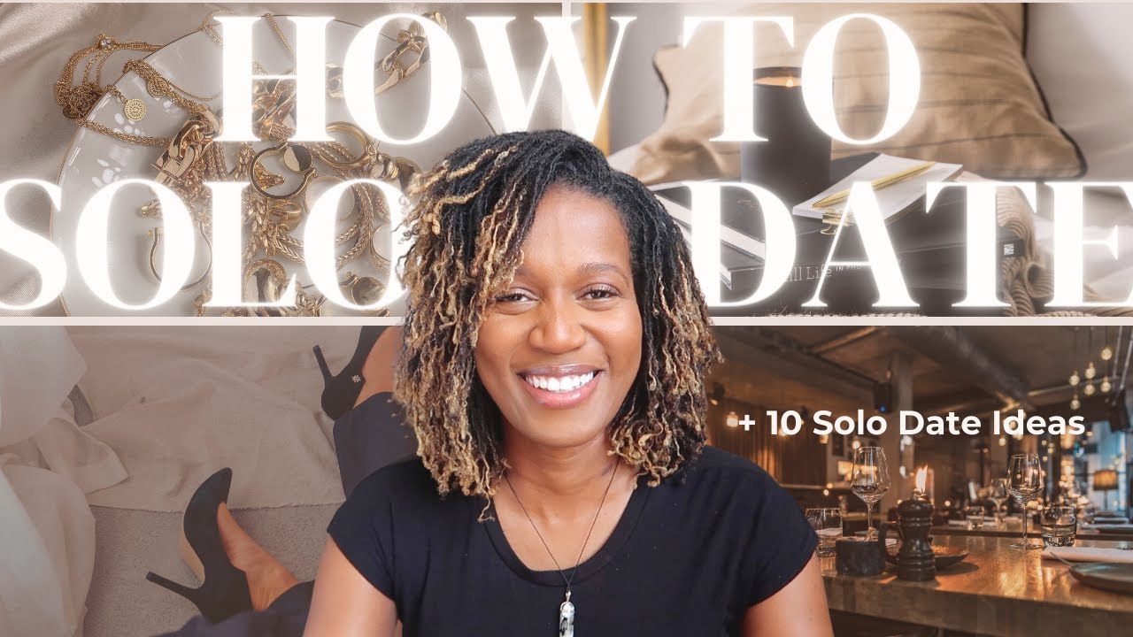 Loving yourself again | How to solo date and 10 solo date ideas