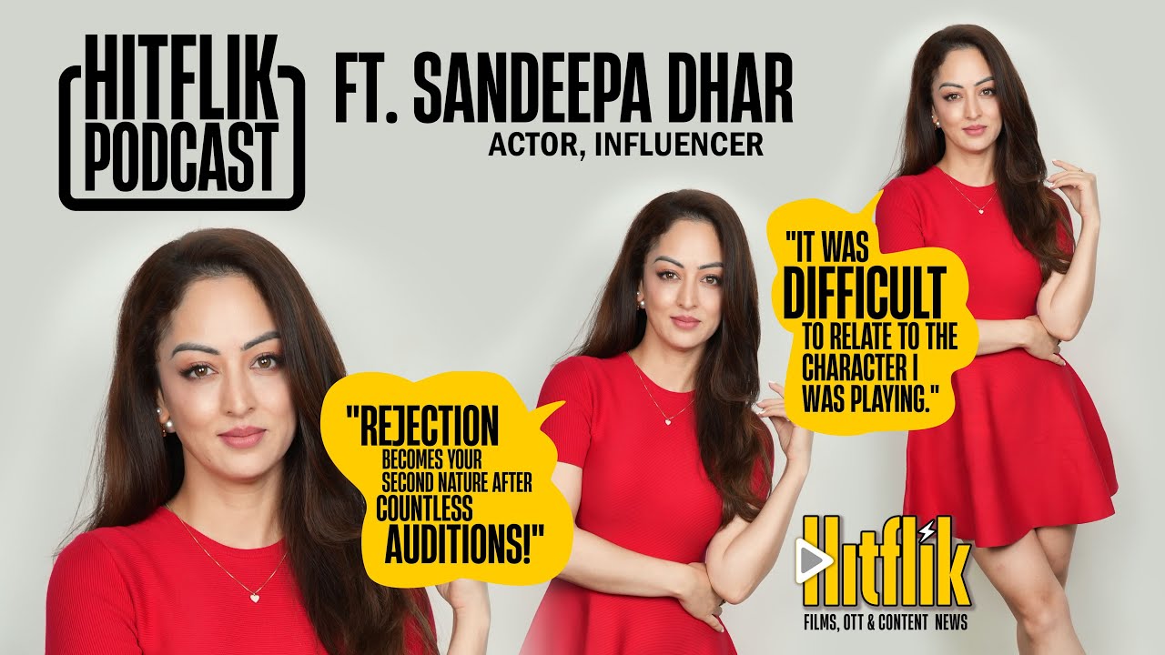 I'm grateful for my failures coz that's my learning - Sandeepa Dhar | The Hitflik Podcast