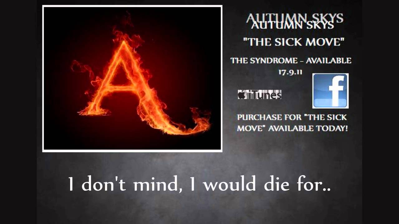 Autumn Skys - The Sick Move (NEW 2011) [LYRICS]