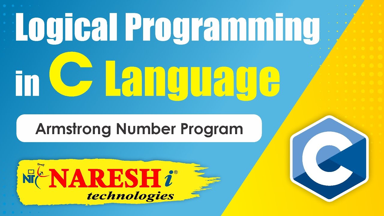 Armstrong Number Program | Logical Programming in C | Naresh IT