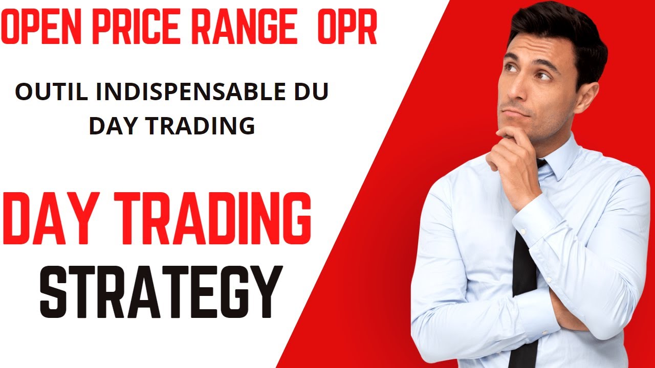 Open Price Range: La strat&eacute;gie du day trading OPR