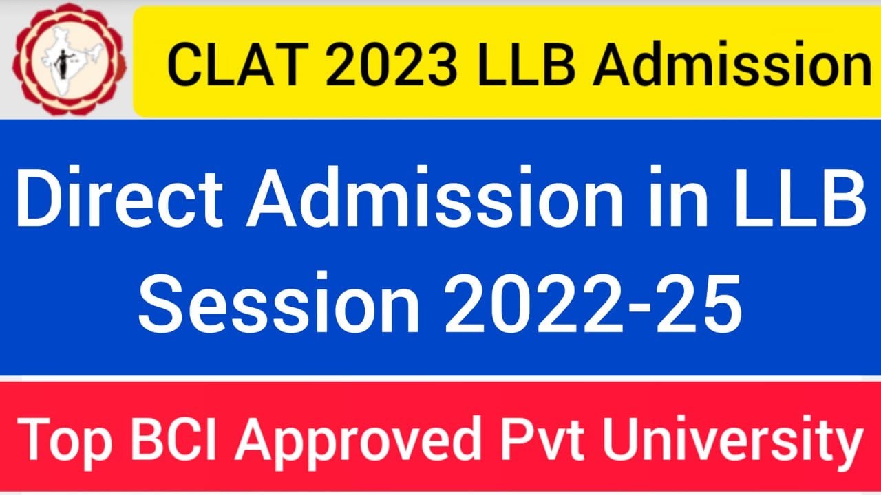 CLAT 2023 CLAT Exam 2023 Direct Admission in LLB LLM 2023 Top Pvt University LLB College Jharkhand
