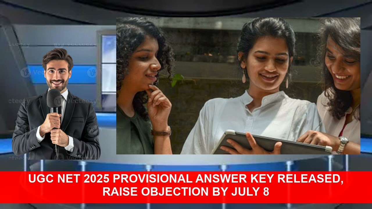UGC NET 2025 Provisional Answer Key Released Raise Objection By July 8