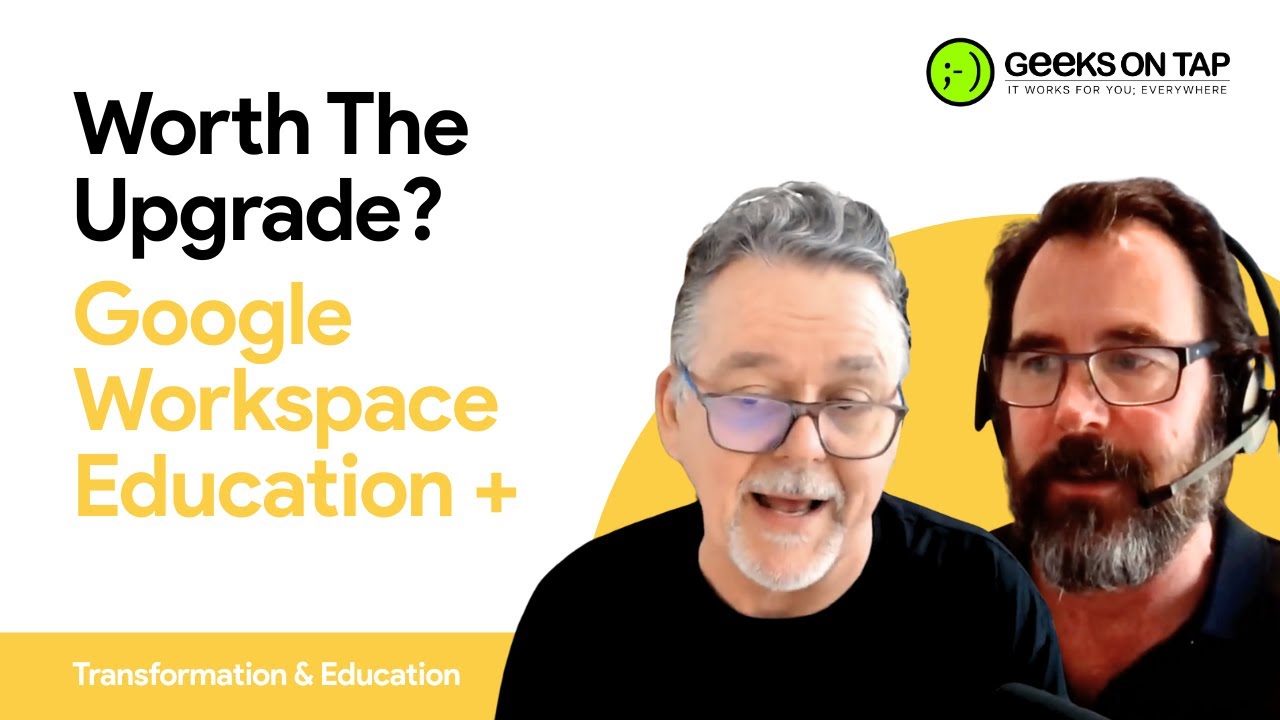 Is Google Workspace for Education PLUS Worth the Upgrade? | Key Security & Management Features