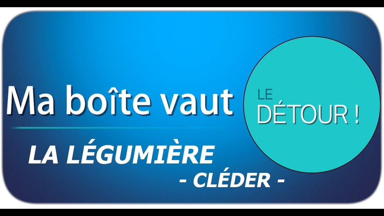Ma boîte vaut le détour  - La Légumière à Cléder