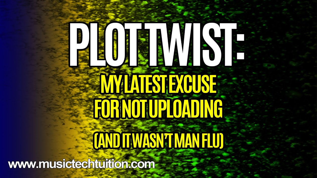 Plot Twist:  My Latest Excuse for Not Uploading