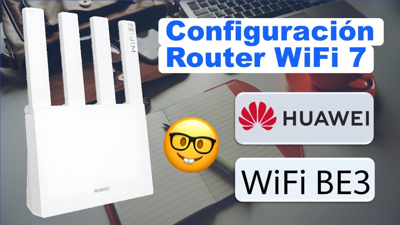 HUAWEI BE3 router WiFi 7 Guía de configuración paso a paso