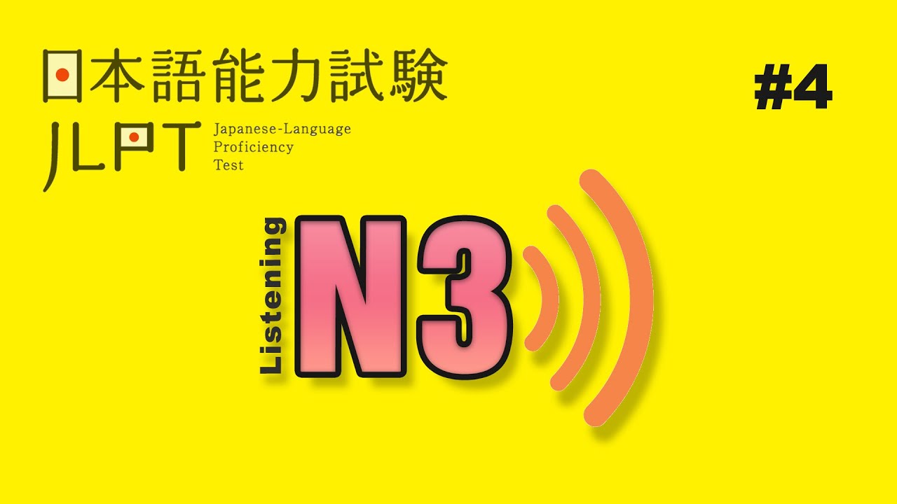 JLPT N3 - choukai | Luyện nghe 7/2021#4