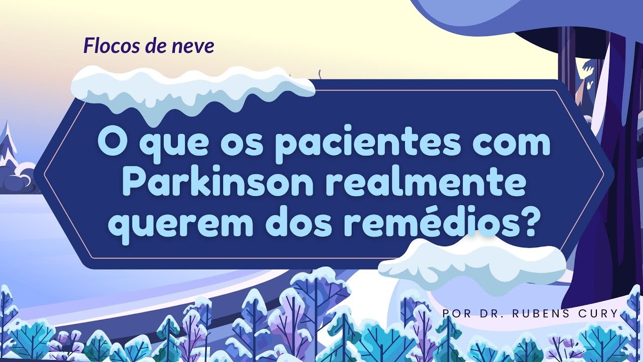 O que os pacientes com Parkinson querem dos remédios?