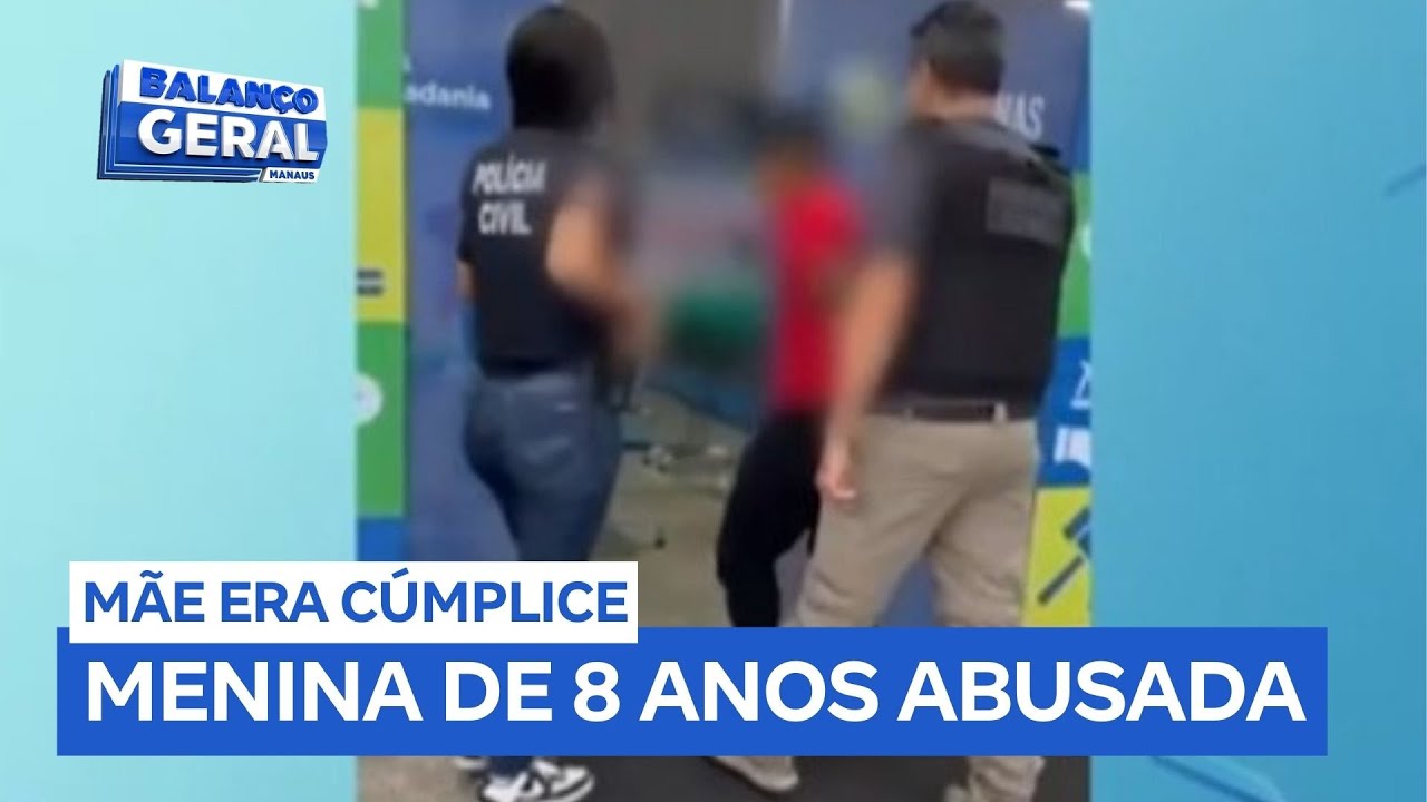 Mãe é presa por deixar filha de 8 anos ser abusada pelo padrasto em Manaus
