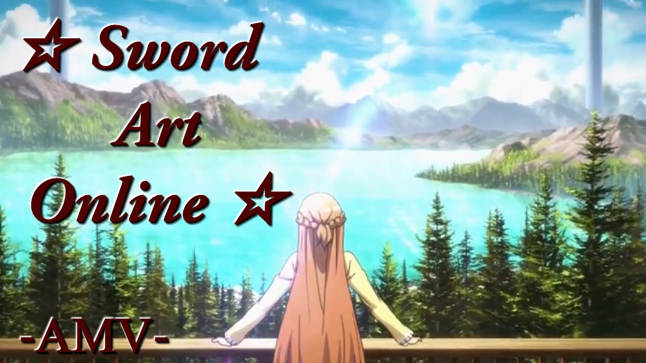 ☆ Sword Art Online 【AMV】- On My Own ☆