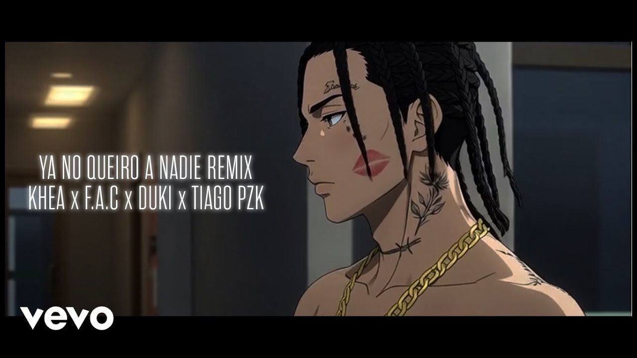 KHEA - YA NO QUIERO A NADIE REMIX FT DUKI & TIAGO PZK (VIDEO OFICIAL)