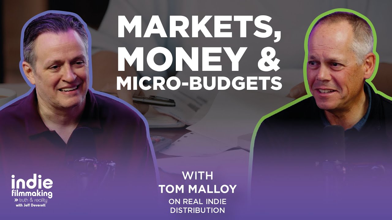 Markets, Money & Micro-Budgets — Tom Malloy on Real Indie Distribution