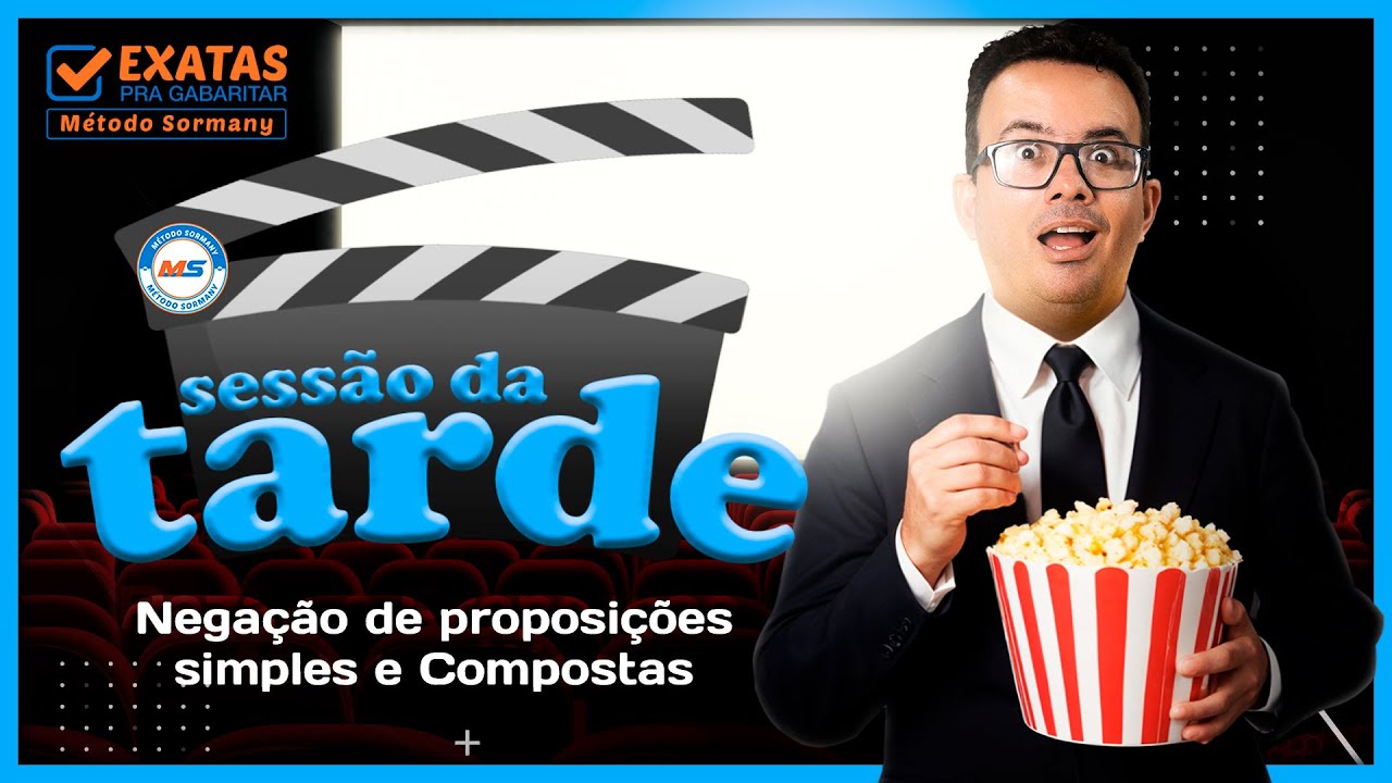 📽️ SESSÃO DA TARDE - Negação de Proposições Simples e Compostas | RACIOCÍNIO LÓGICO