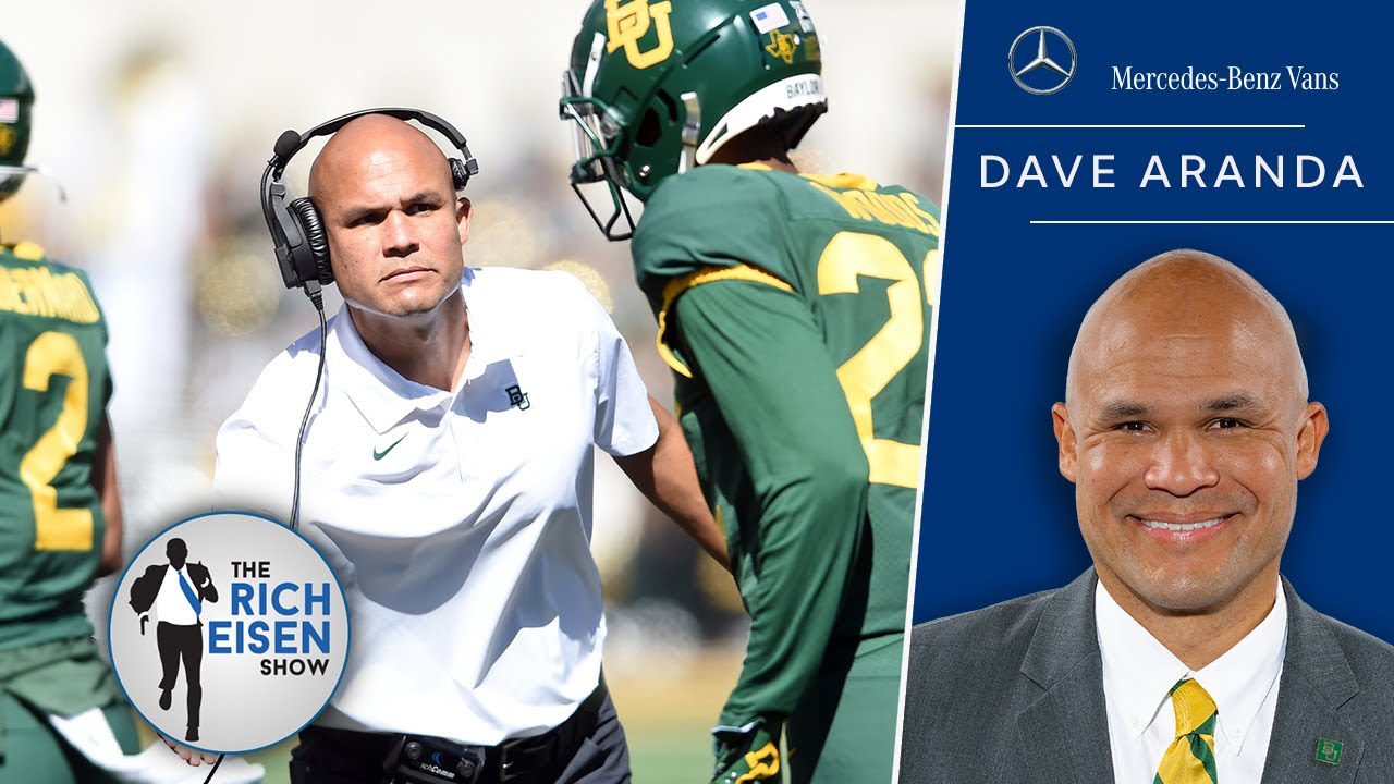 Baylor HC Dave Aranda &ndash; &ldquo;You Don&rsquo;t Have to Be an A-Hole to Win&rdquo; in CFB  | The Rich Eisen Show
