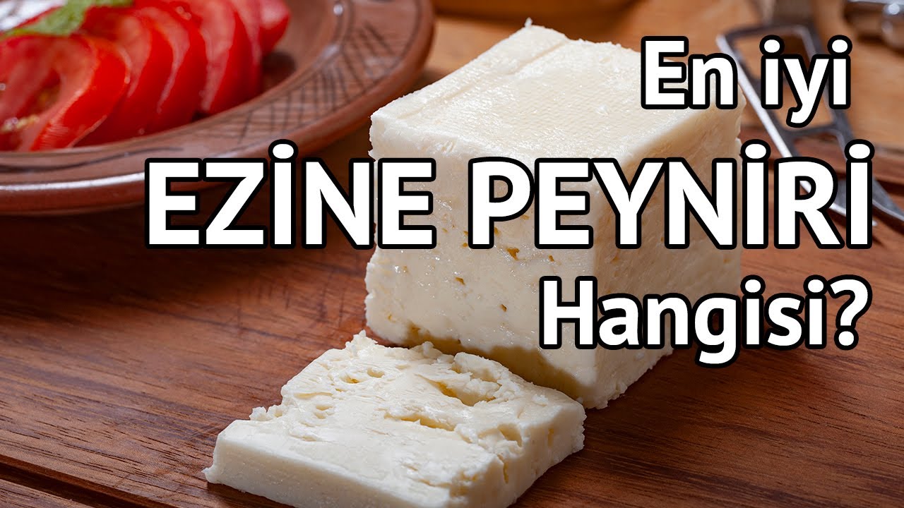 En iyi Ezine Peyniri Hangisi?