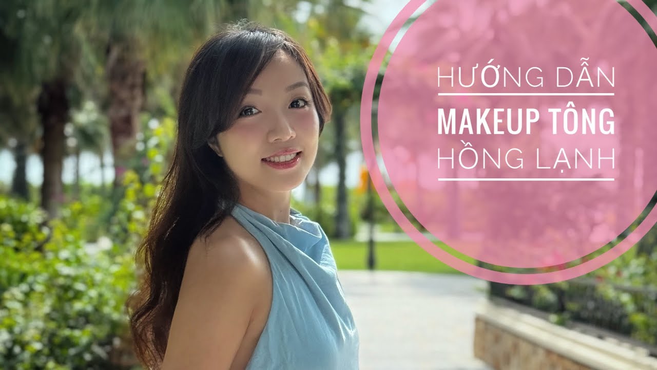 Hướng dẫn makeup tông hồng lạnh