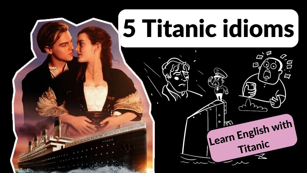Learn 5 cool idioms about Titanic! | Learn English with Titanic