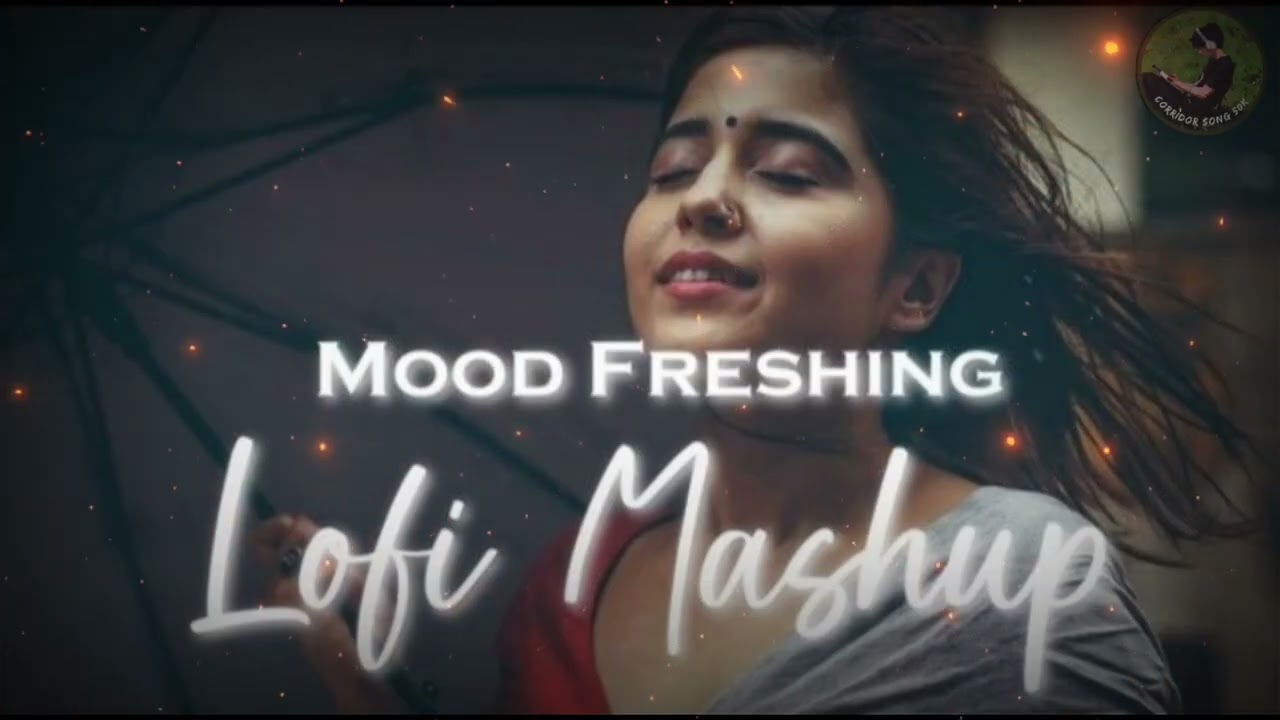 MIND Relaxing Lofi Song| Mood Freshing Lofi mashup| Heart touching songs mashup| Arjit Singh mashup