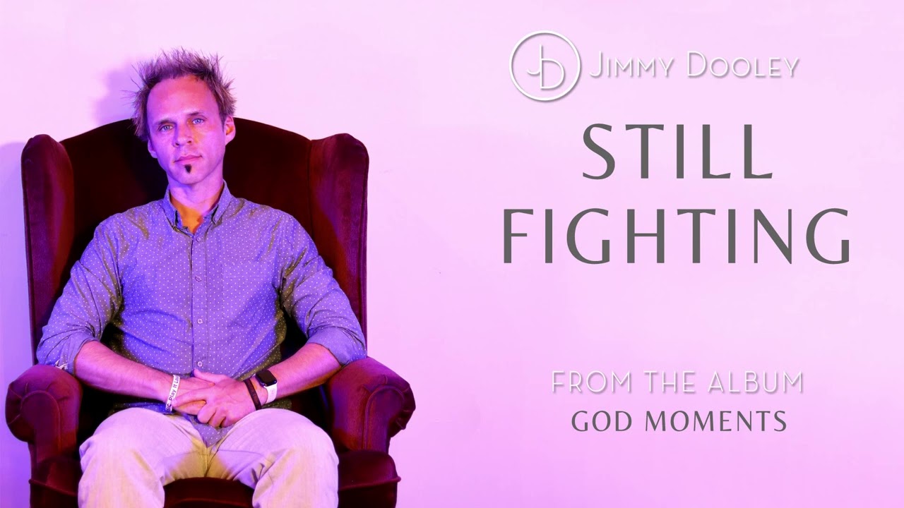 Jimmy Dooley - Still Fighting [Official Audio Video]