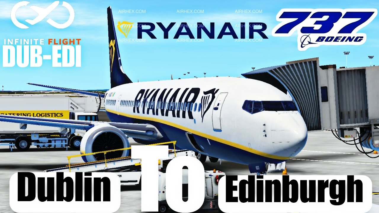 Ryan air Boeing 737MAX8| Dublin - Edinburgh| Infinite flight 