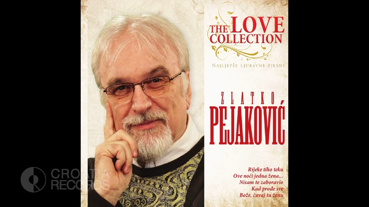 ZLATKO PEJAKOVIĆ - RIJEKE TIHO TEKU