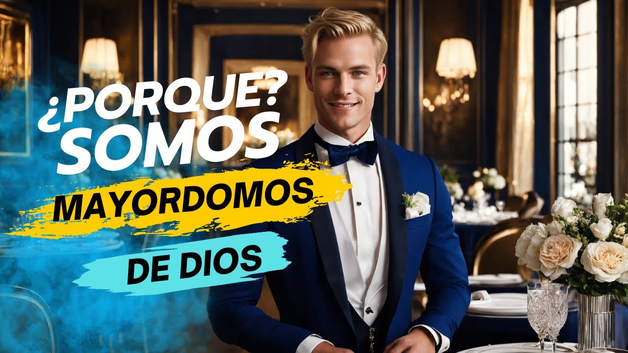 Porque SOMOS MAYORDOMOS de Dios