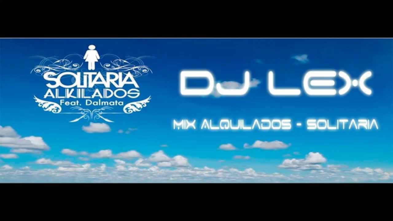 Mix Alkilados - Solitaria DjLex