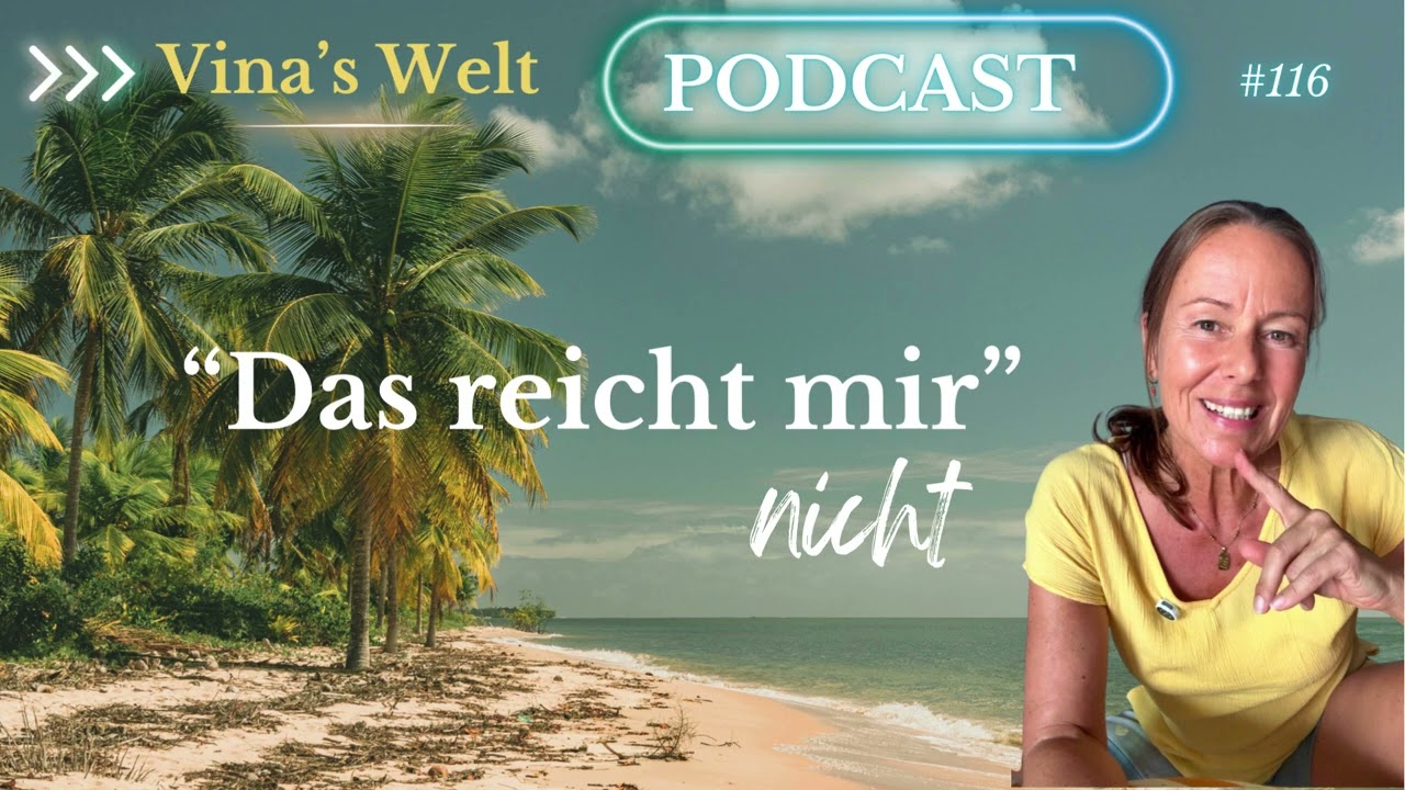 Das reicht mir - nicht #vinasweltpodcast #116