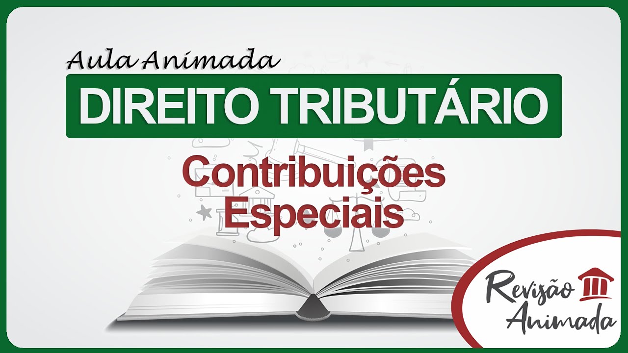 Contribuições Especiais (Parte 1 - Contribuições Sociais) Aula de Direito Tributário