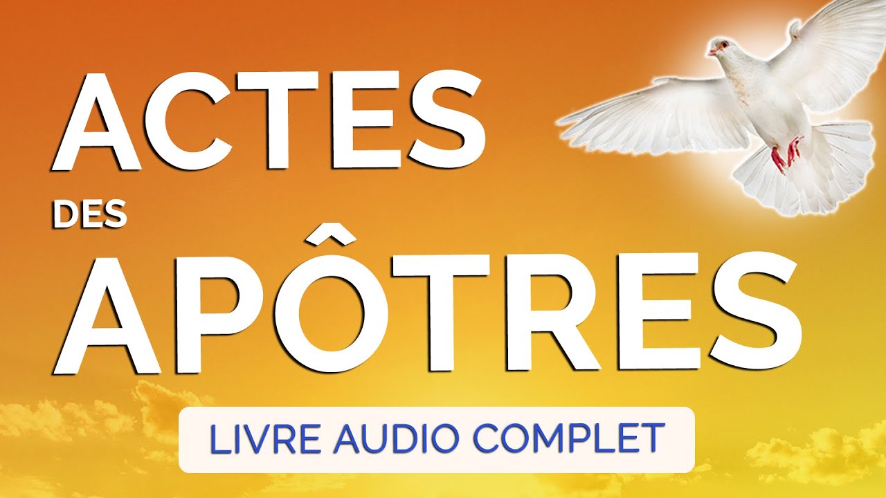 🙏 ACTES des APÔTRES 🙏 LIVRE AUDIO BIBLE 🕊 ÉVANGILE du SAINT ESPRIT