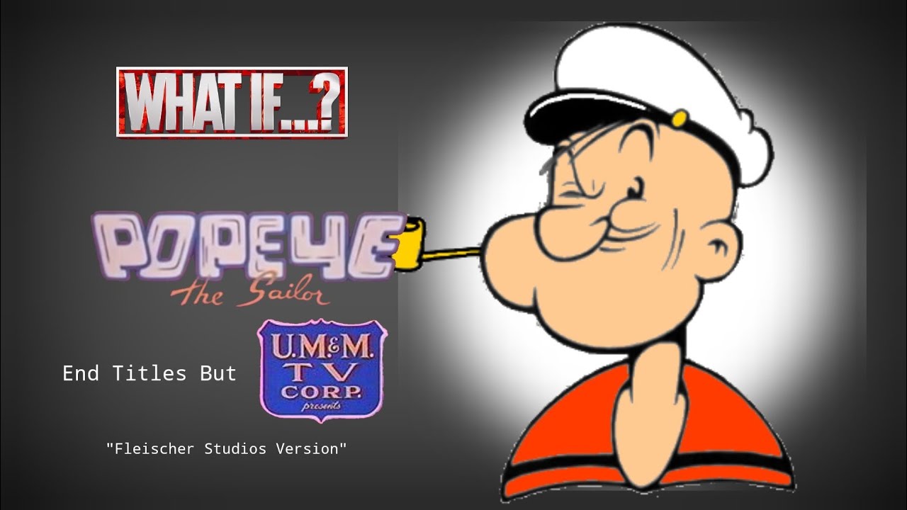 What If Popeye End Titles But UM&M Paint (Fleischer Studios Version) (FAKE)