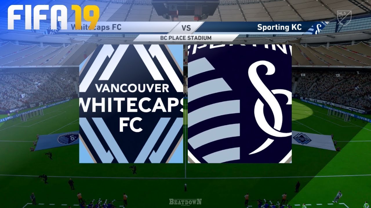 FIFA 19 - Vancouver Whitecaps vs. Sporting KC @ BC Place Stadium