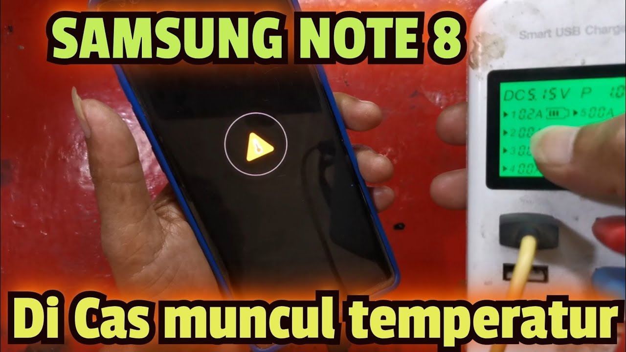 SAMSUNG NOTE 8 DI CAS MUNCUL SUHU  TEMPERATUR