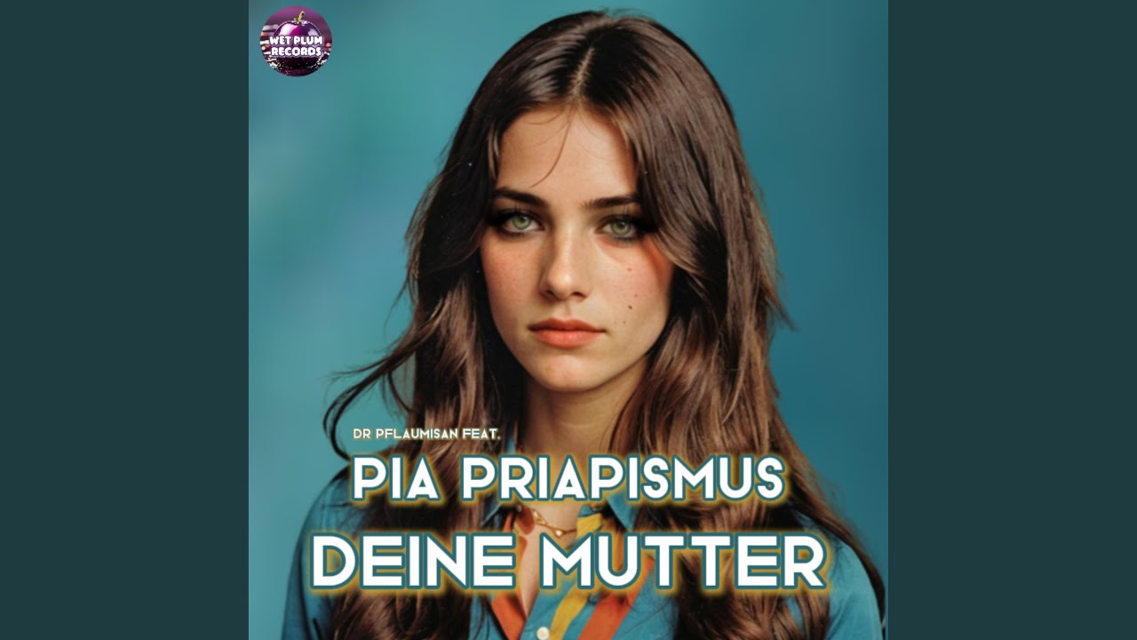 Deine Mutter (feat. Pia Piaprismus)