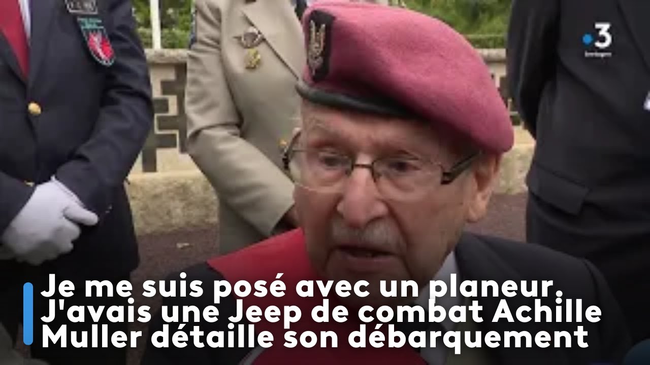 Je me suis posé avec un planeur. J'avais une Jeep de combat Achille Muller détaille son débarquement