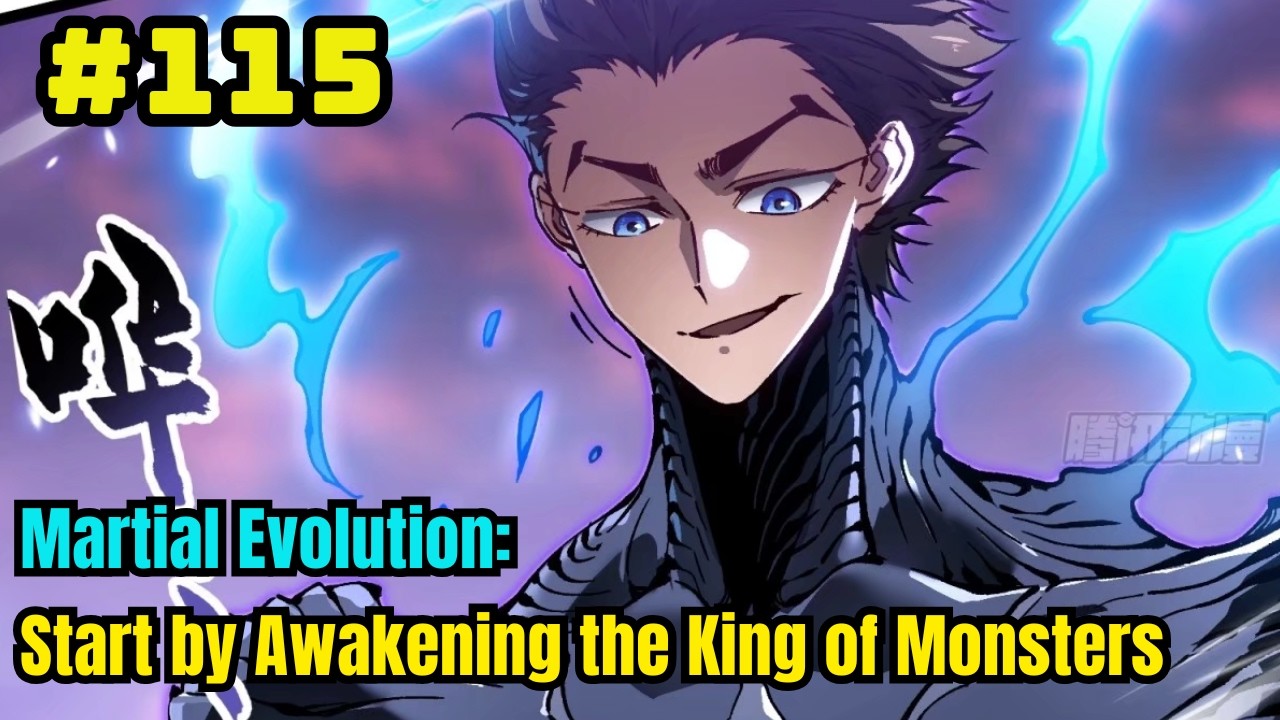 Chapter 115 | Martial Evolution: Start by Awakening the King of Monsters | Manhwa Recap