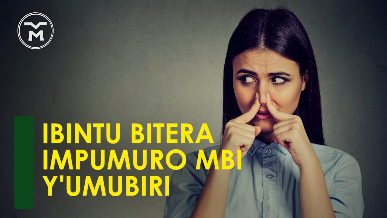 00157: KUGIRA IMPUMURO MBI K'UMUBIRI || IMPAMVU Z'IBITERA || IBICE BY'IBASIRWA || UKO WABYIRINDA