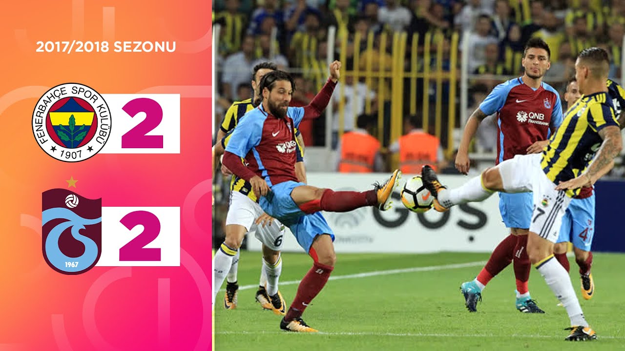 Fenerbahçe (2-2) Trabzonspor | 2017/2018 | Maç Özeti