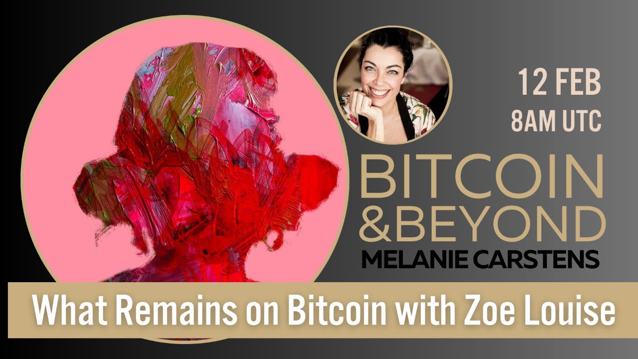 What Remains on Bitcoin with Zoe Louise - Part 2